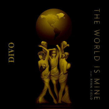 Divo - The World Is Mine (feat. Ryan Field)