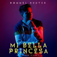 Rommel Hunter - Mi Bella Princesa (Versión Salsa)