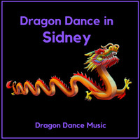 Dragon Dance Music - Dragon Dance in Sidney