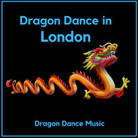 Dragon Dance Music - Dragon Dance in London