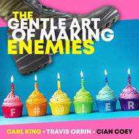 Carl King - The Gentle Art of Making Enemies (feat. Travis Orbin & Cian Coey) (Explicit)