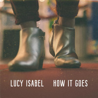 Lucy Isabel - How It Goes