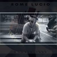 Rome Lucio - Double Take