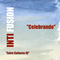 INTI Fusion - Celebrando