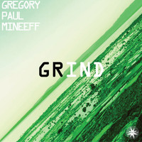 Gregory Paul Mineeff - Grind