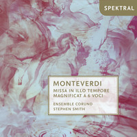 Ensemble Corund & Stephen Smith - Monteverdi: Missa in Illo Tempore Magnificat a 6 Voci