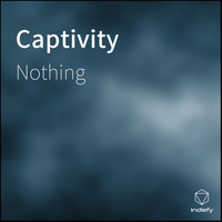 Nothing - Captivity (Explicit)