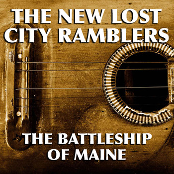 The New Lost City Ramblers - The Battleship Of Maine