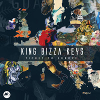King Bizza Keys - Ticket to Europe