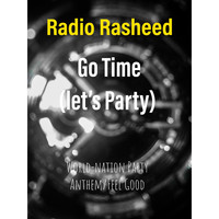Radio Rasheed - Go Time (Let's Party)