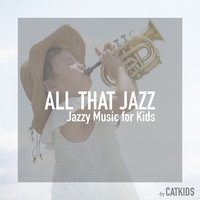 CatKids - All that Jazz (Jazzy Music for Kids)