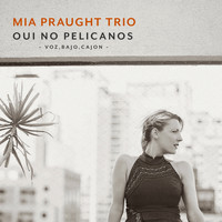 Mia Praught - Oui No Pelicanos (Explicit)