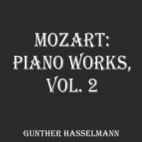Gunther Hasselmann - Mozart: Piano Works Vol. 2