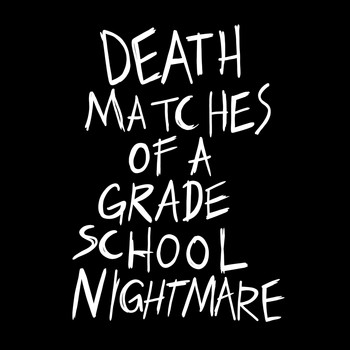 Death Matches of a Grade School Nightmare - Magazines (Explicit)