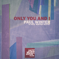 Paul Winter - Only You and I