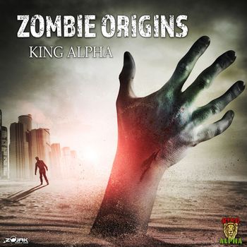 King Alpha - Zombie Origins - Single