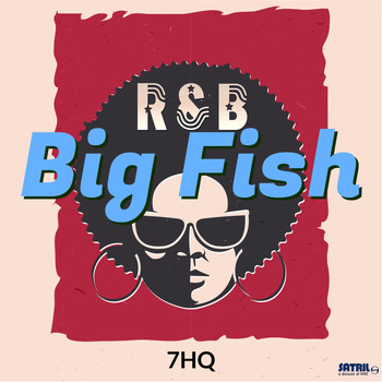 7HQ - Big Fish