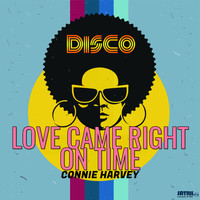 Connie Harvey - Love Came Right on Time