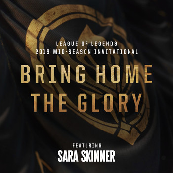 League of Legends featuring Sara Skinner - Bring Home The Glory
