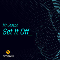 Mr Joseph - Set It Off
