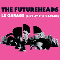 The Futureheads - Le Garage (- 2tr DMD release)