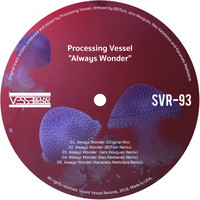 Processing Vessel - Always Wonder