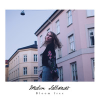 Malin Sallstedt - Bloom Free