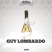 Guy Lombardo - Baby