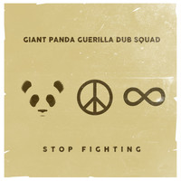 Giant Panda Guerilla Dub Squad - Stop Fighting
