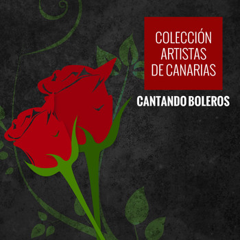 Juan José Jorge - Colección de Artistas de Canarias Cantando Boleros