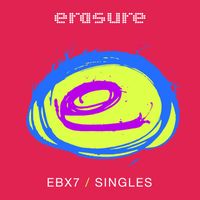 Erasure - Singles: EBX7