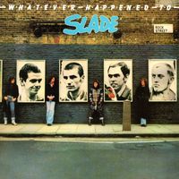 Slade - Whatever Happened to Slade (Expanded)