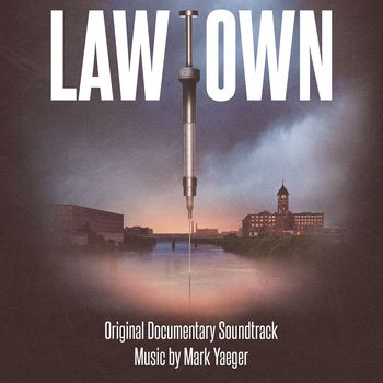 Mark Yaeger - Lawtown (Original Documentary Soundtrack)