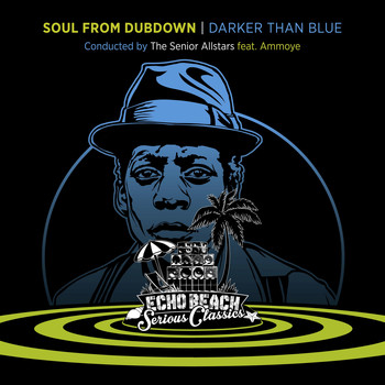 The Senior Allstars - Soul from Dubdown - Darker Than Blue