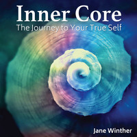 Jane Winther - Inner Core - The Journey to Your True Self