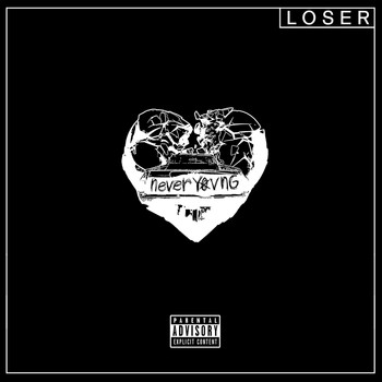 Loser - Never Young (Explicit)
