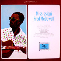 Mississippi Fred McDowell - Mississippi Fred Mcdowell