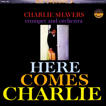 The Charlie Shavers Quartet - Here Comes Charlie
