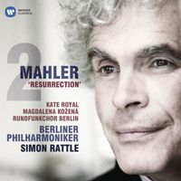 Simon Rattle - Mahler: Symphony No. 2 "Resurrection"