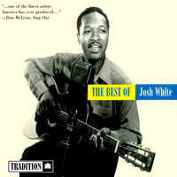 Josh White - The Best of Josh White