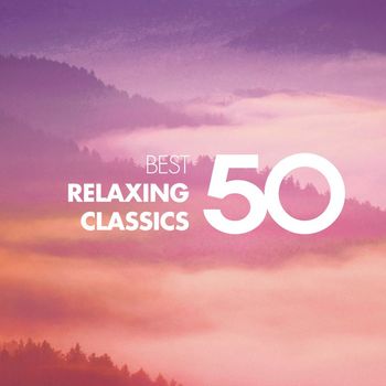 Various Artists - 50 Best Relaxing Classics