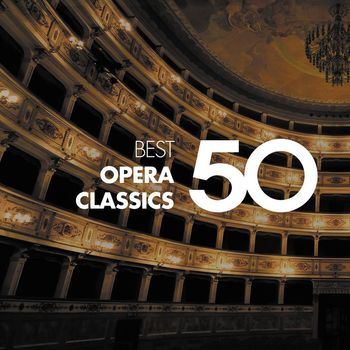 Various Artists - 50 Best Opera Classics