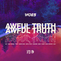 Woes - Awful Truth (Explicit)