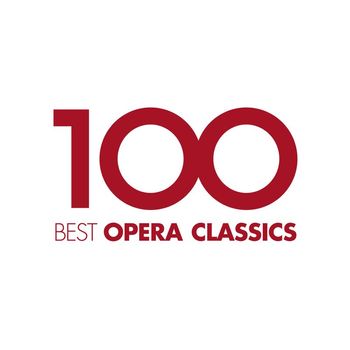 Various Artists - 100 Best Opera Classics