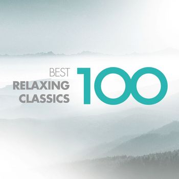 Various Artists - 100 Best Relaxing Classics