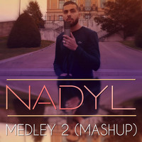 Nadyl - Medley 2 (Mashup)