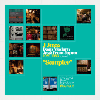 Tony Higgins & Mike Peden - J Jazz Volume 2 – Deep Modern Jazz from Japan 1969 – 1983 - Sampler