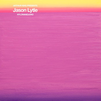 Jason Lytle - Arthur King Presents Jason Lytle: NYLONANDJUNO