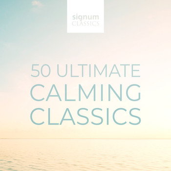 Various Artists - 50 Ultimate Calming Classics