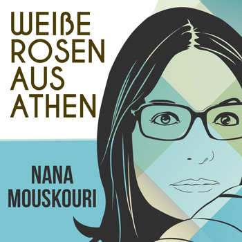 Nana Mouskouri - Weiße Rosen aus Athen